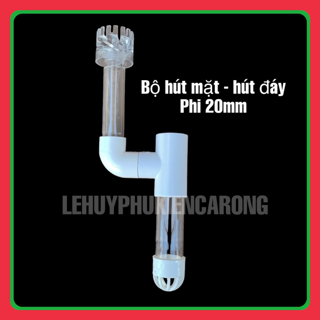 Bộ Hút Mặt Hút Đáy Phi 20 25 32mm