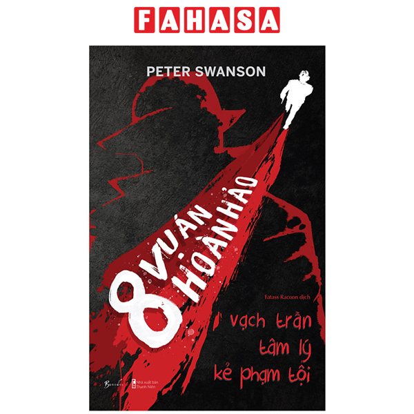 Fahasa - 8 vụ án hoàn hảo - vạch trần tâm lý kẻ phạm tội