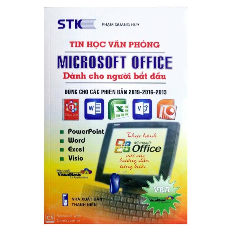 Tin Học Văn Phòng Microsoft Office Dành Cho Người Bắt Đầu Dùng Cho Các Phiên Bản 2019 - 2016 - 2013