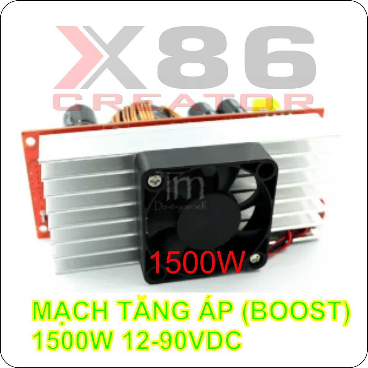 MẠCH TĂNG ÁP (BOOST) 12-90VDC 30A 1500W X86