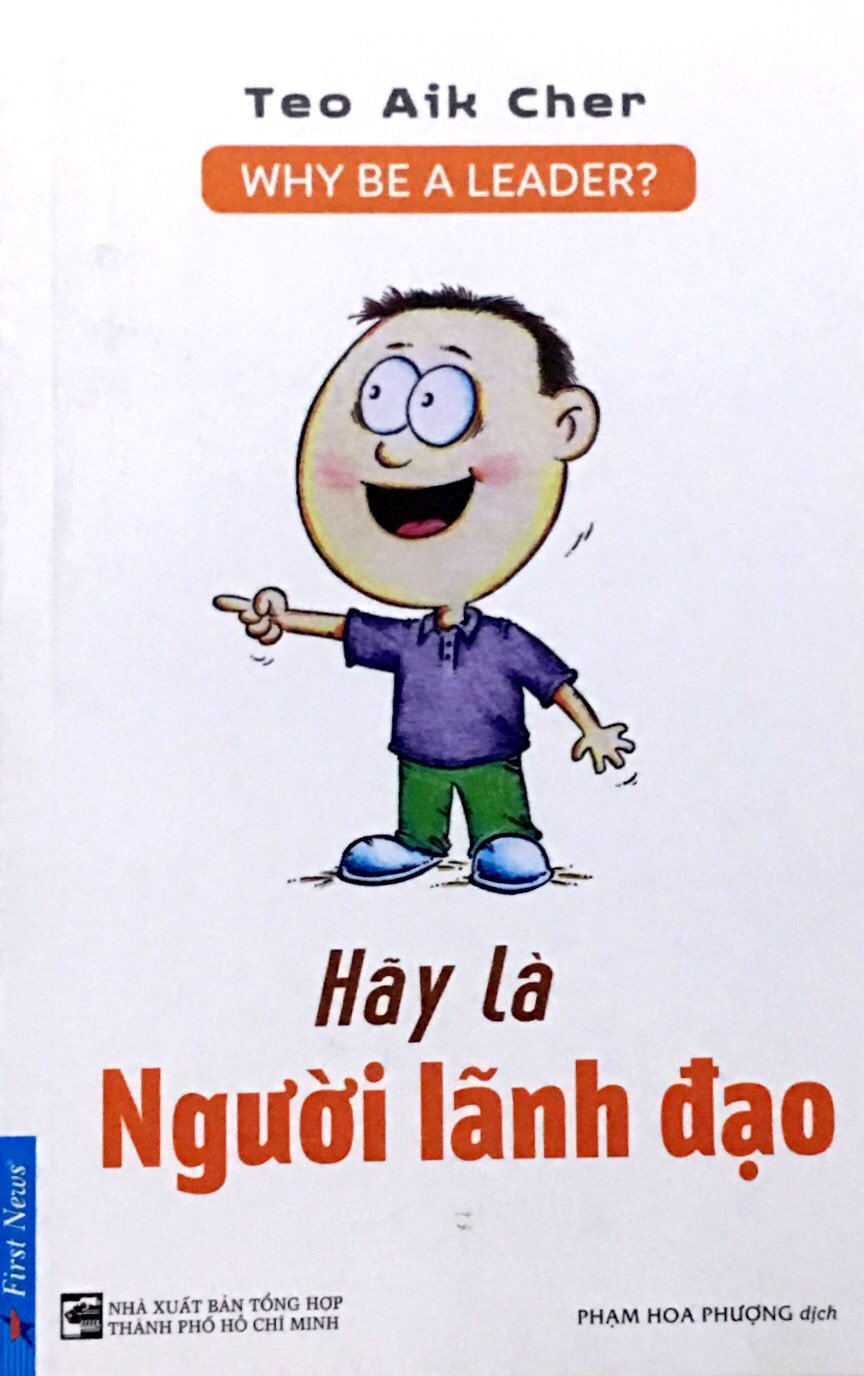 Fahasa - Hãy Là Người Lãnh Đạo - Why Be A Leader?