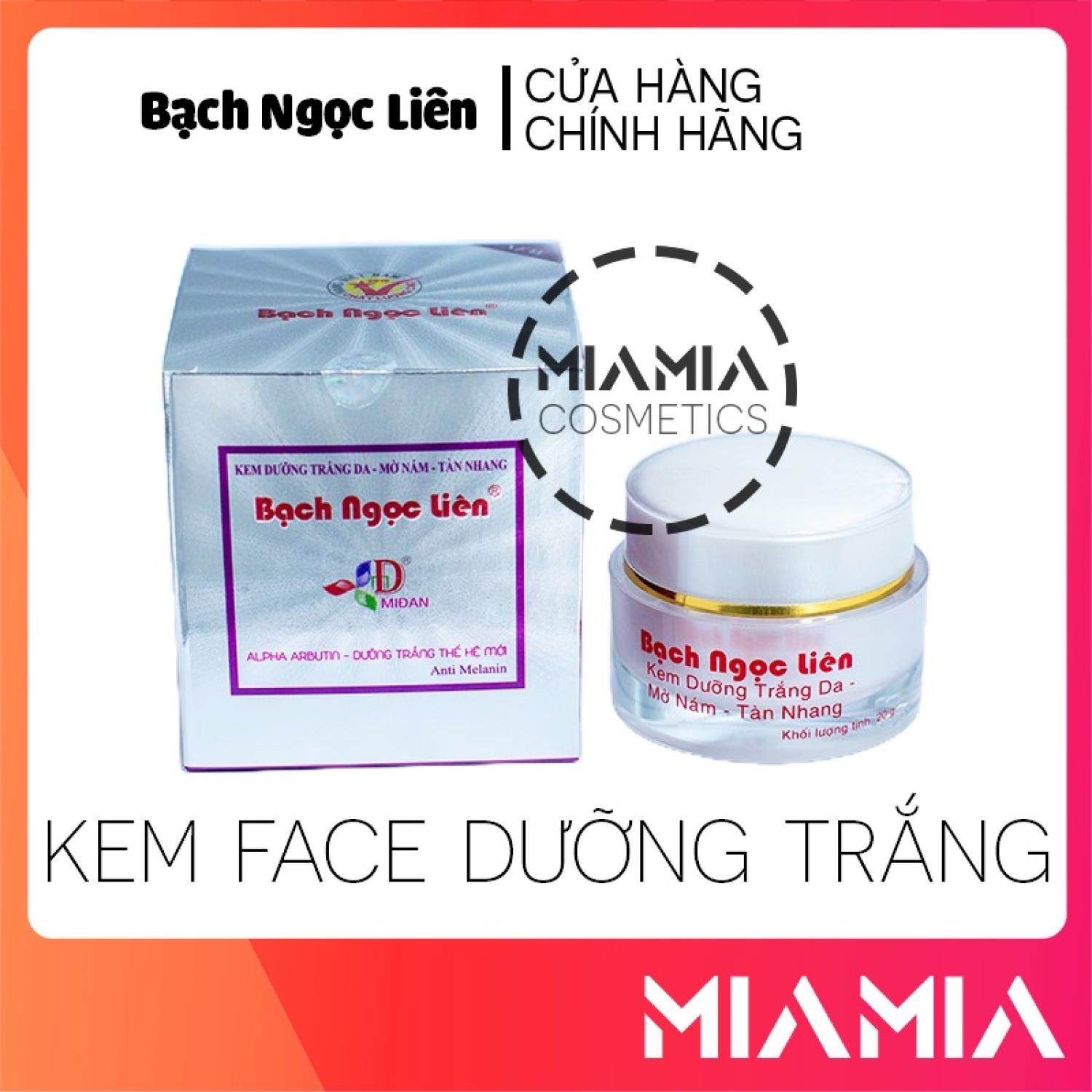 Kem face nám bạch ngọc liên chính hãng - kem face dưỡng trắng thế hệ mới 20gr