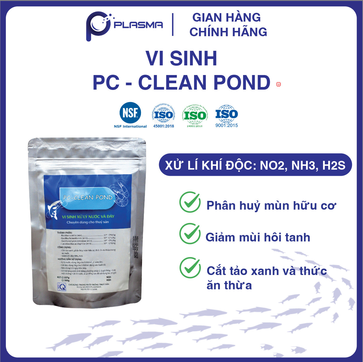 Vi sinh xử lý ao nuôi tôm, cá PC - Clean Pond. Ức chế tảo lam, rong nhớt. Phân hủy thức ăn dư thừa, giảm khí độc.