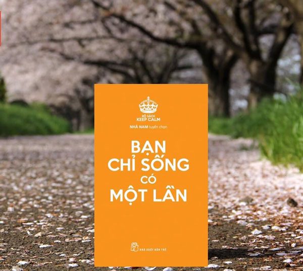 Sách NXB Trẻ - KEEP CALM – BẠN CHỈ SỐNG CÓ MỘT LẦN