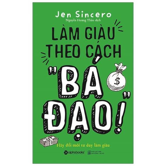 Sách Alphabooks - Làm Giàu Theo Cách " Bá Đạo"