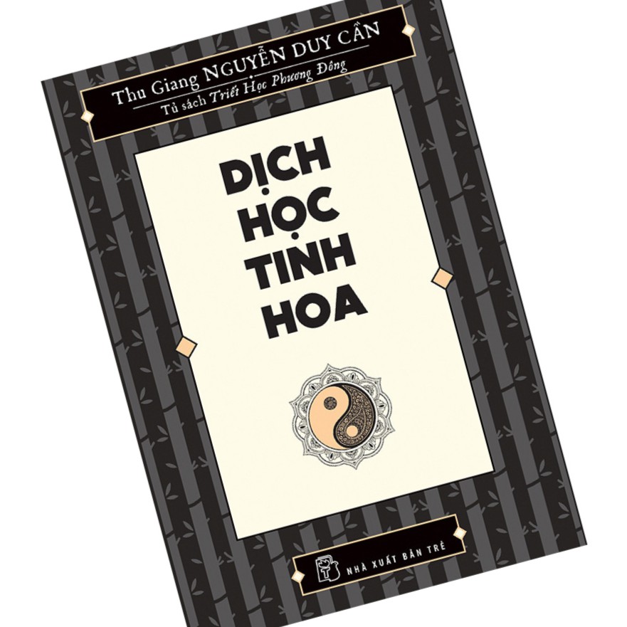 NXB Trẻ - DỊCH HỌC TINH HOA (TS Thu Giang)