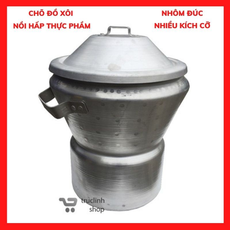 Chõ đồ xôi , nồi hấp xôi nhiều kích cỡ (nhôm đúc )