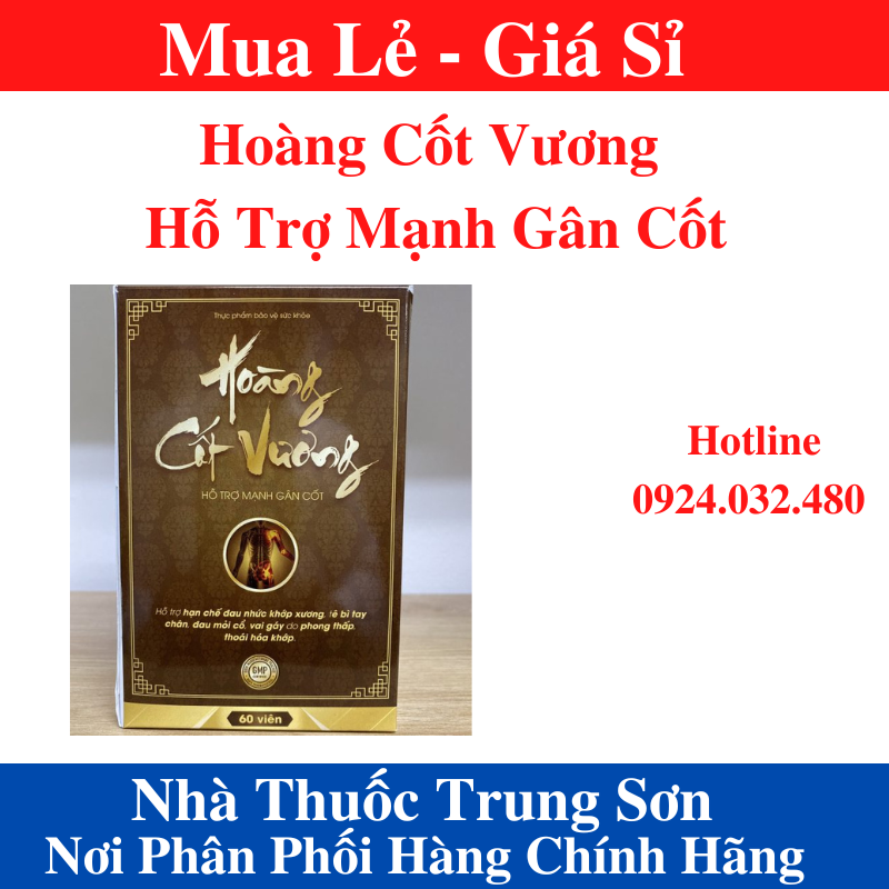 Hoàng cốt vương – hỗ trợ mạnh gân cốt - trung sơn 1