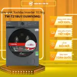 TW-T21BU115UWV(MG) - Máy giặt Toshiba Inverter 10.5 kg TW-T21BU115UWV(MG) - GIAO TOÀN QUỐC - FREESHIP HCM