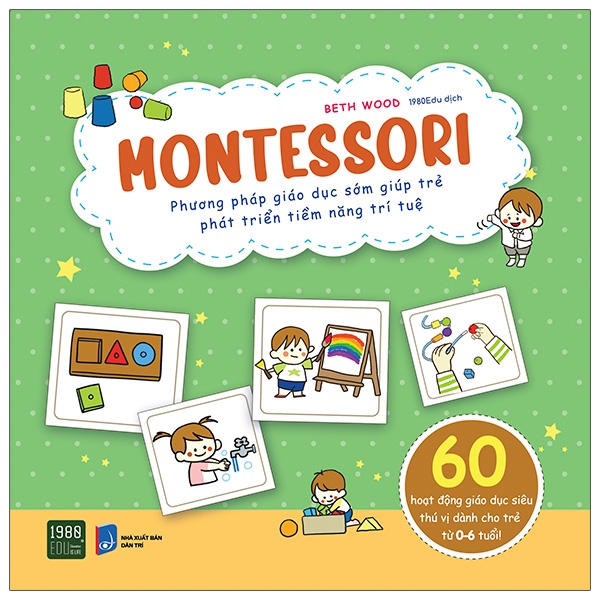 Fahasa - Montessori - Phương Pháp Giáo Dục Sớm Giúp Trẻ Phát Triển Tiềm Năng Trí Tuệ