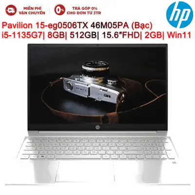 Laptop HP Pavilion 15-eg0506TX 46M05PA i5-1135G7| 8GB| 512GB| 15.6″FHD| VGA 2GB| Win 11 (Bạc)