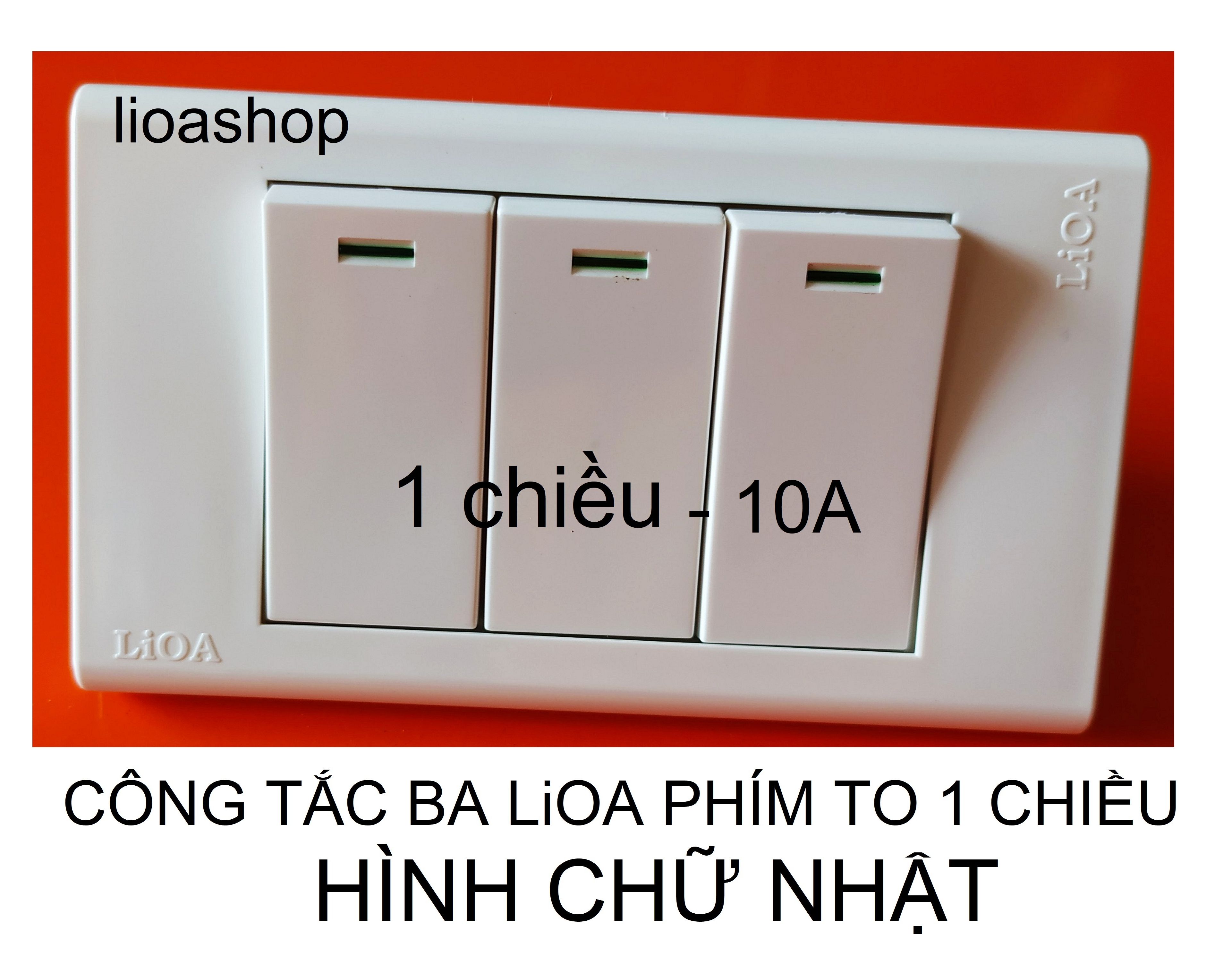 CÔNG TẮC BA 1 CHIỀU VÀ 2 CHIỀU LiOA CHỮ NHẬT.