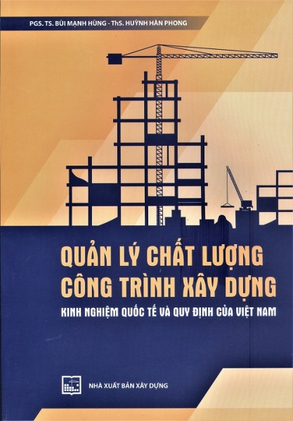Quản lý chất lượng công trình xây dựng - kinh nghiệm quốc tế và quy định của Việt Nam