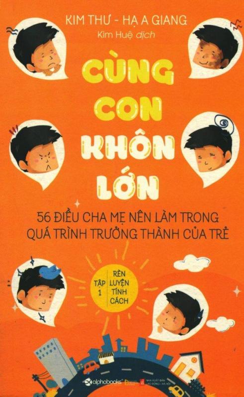 Mua Cùng Con Khôn Lớn - Tập 1: Rèn Luyện Tính Cách (Tái Bản 2018) - Hạ A Giang,Kim Thư,Kim Huệ