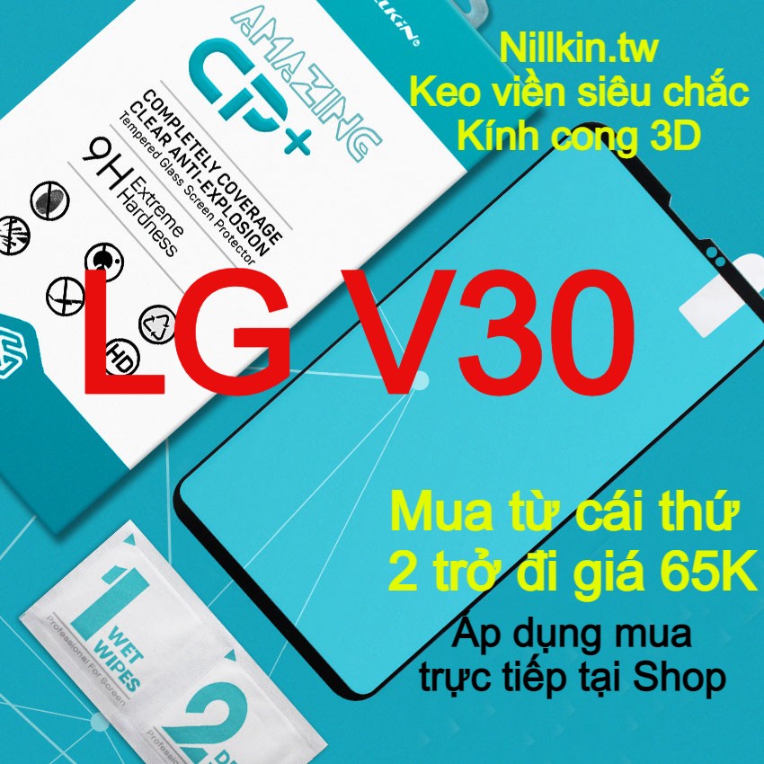 Kính cường lực cho LG V35, V30 hiệu Nillkin.tw keo viền cong 3D theo màn hình