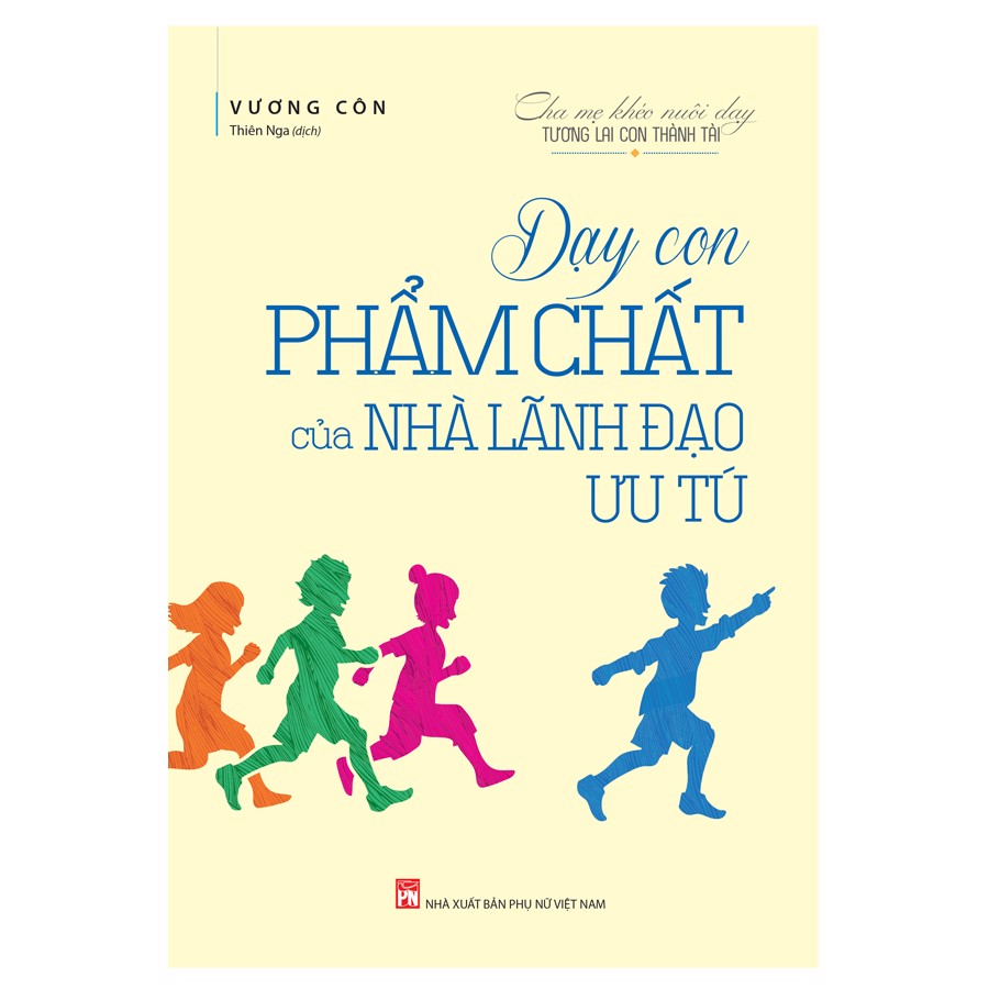 Sách: dạy con phẩm chất của nhà lãnh đạo ưu tú