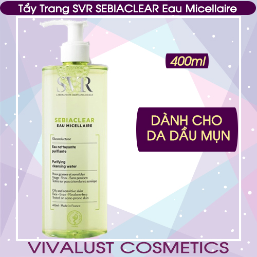 [HCM]Nước Tẩy Trang SVR SEBIACLEAR Eau Micellaire 400ml - Dành Cho Da Dầu Mụn