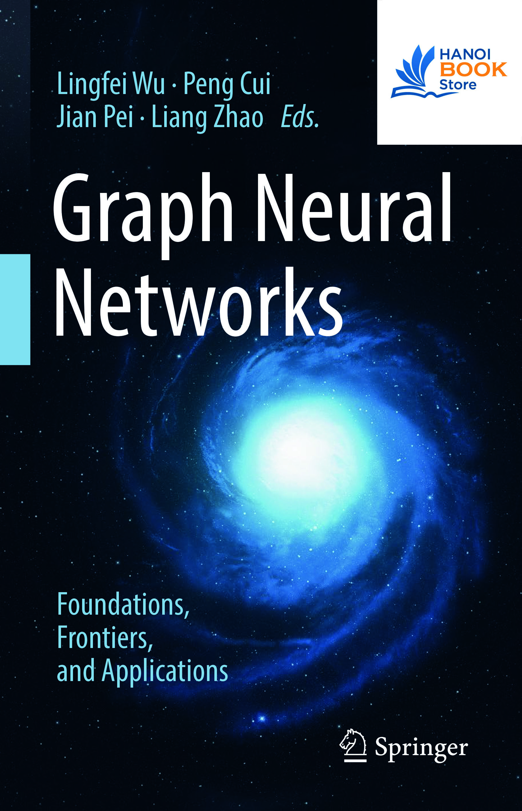Graph Neural Networks Foundations, Frontiers, and Applications