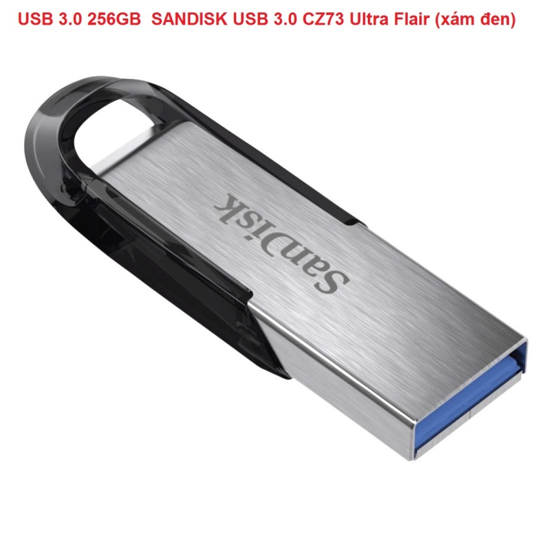 USB 3.0 256GB  SANDISK USB 3.0 CZ73 Ultra Flair (xám đen)