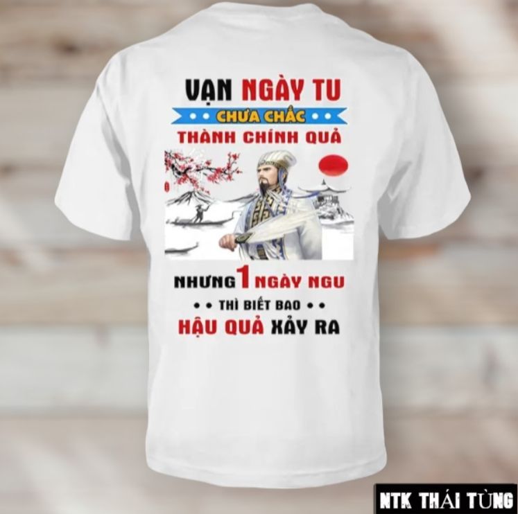 Áo thun độc lạ - áo thun in 3d vạn ngày tu chưa chắc thành chính qủa