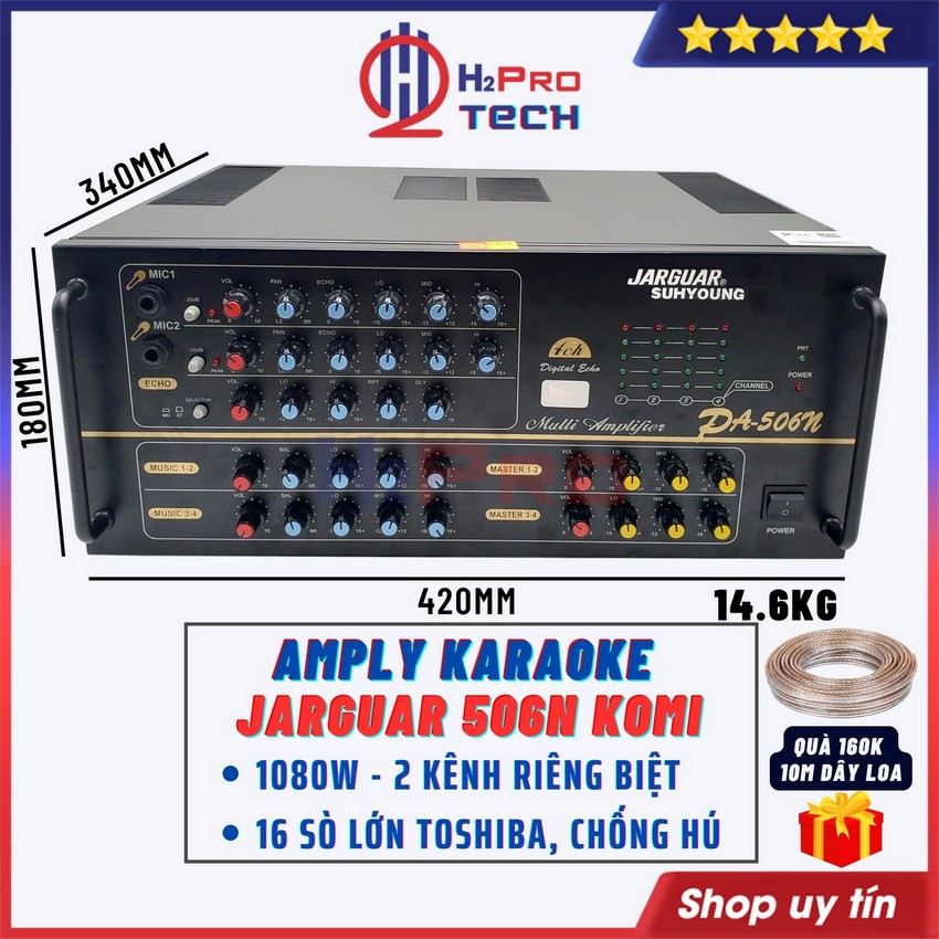 Amply jarguar 506n komi 2 kênh riêng biệt, 16 sò lớn toshiba, công suất lớn 1080w, 4 đường tiếng, quà 160k-h2pro tech