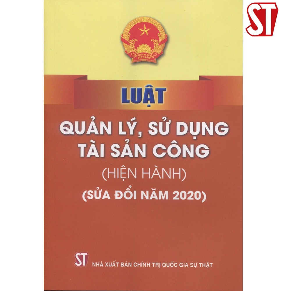 [Sách] Luật Quản Lý, Sử Dụng Tài Sản Công (Hiện Hành) (Sửa Đổi Năm 2020)