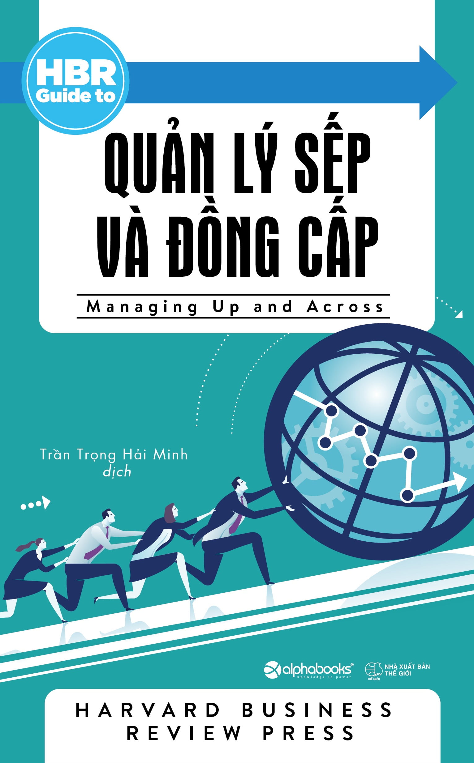 Fahasa - HBR Guide To - Quản Lý Sếp Và Đồng Cấp (Tái Bản 2018)