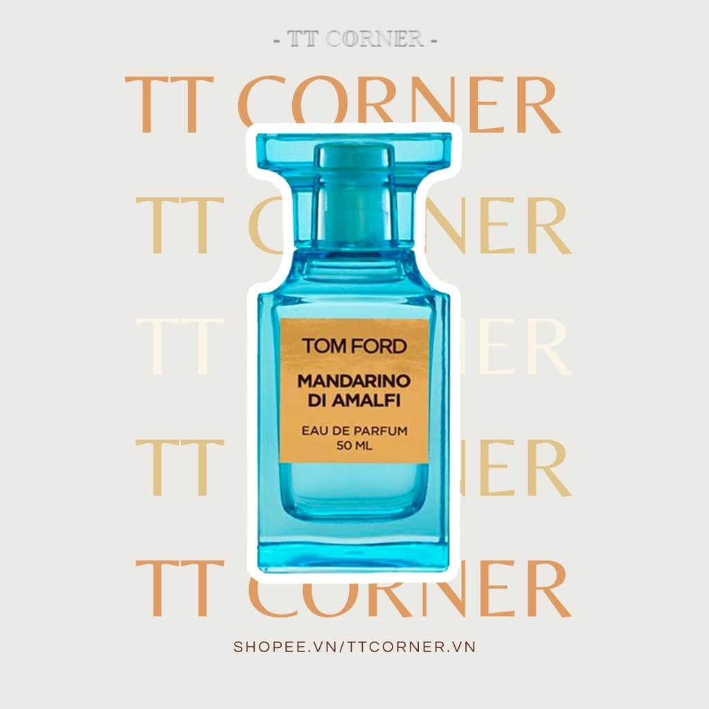 Nước hoa dùng thử tom ford mandarino di amalfi tester 5ml/10ml/20ml - 𝕋𝕋 ℂ𝕆ℝℕ𝔼ℝ -