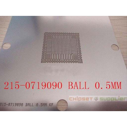 Lưới làm chân chipset 215-0719090 0.50mm 80x80mm