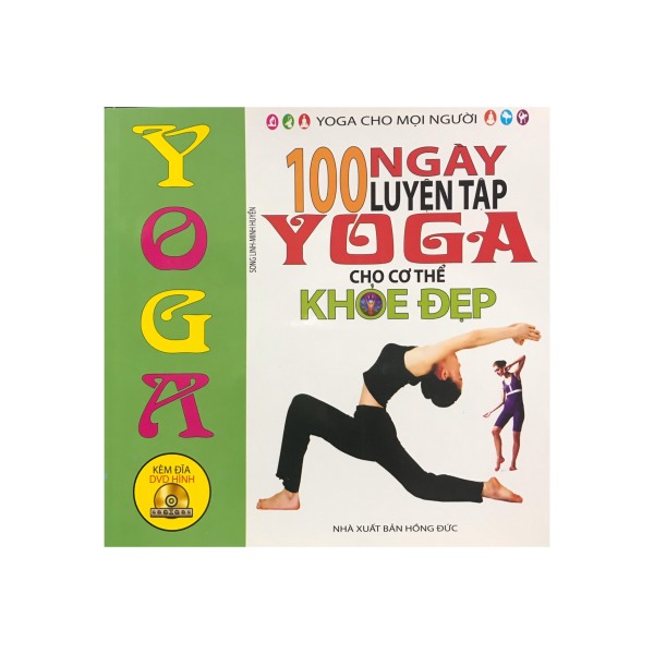 100 ngày luyện tập Yoga cho cơ thể khỏe đẹp , kèm đĩa CD ( Minh Lâm )