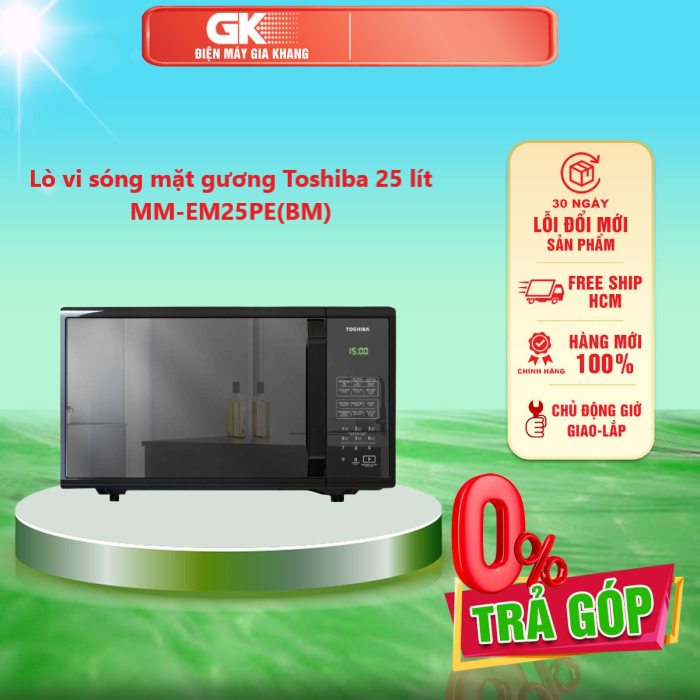 Lò vi sóng mặt gương toshiba 25 lít mm-em25pe - công suất 800w 11 mức công suất thực đơn tự động - giao toàn quốc - freeship hcm