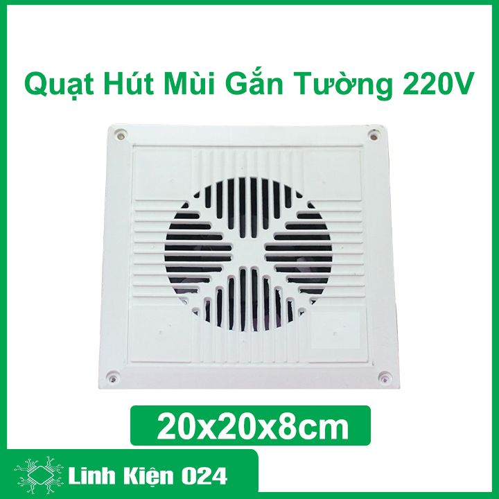 Quạt hút mùi gắn tường 220V kích thước 20x20x8cm giúp tản nhiệt, thông gió nhà bếp, nhà vệ sinh