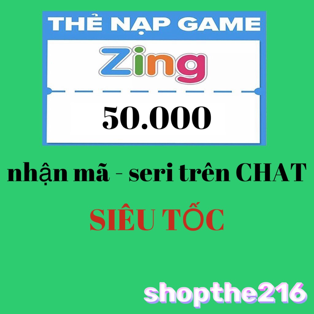 Mã thẻ ZING 50K - thời gian xử lý dưới 5 phút