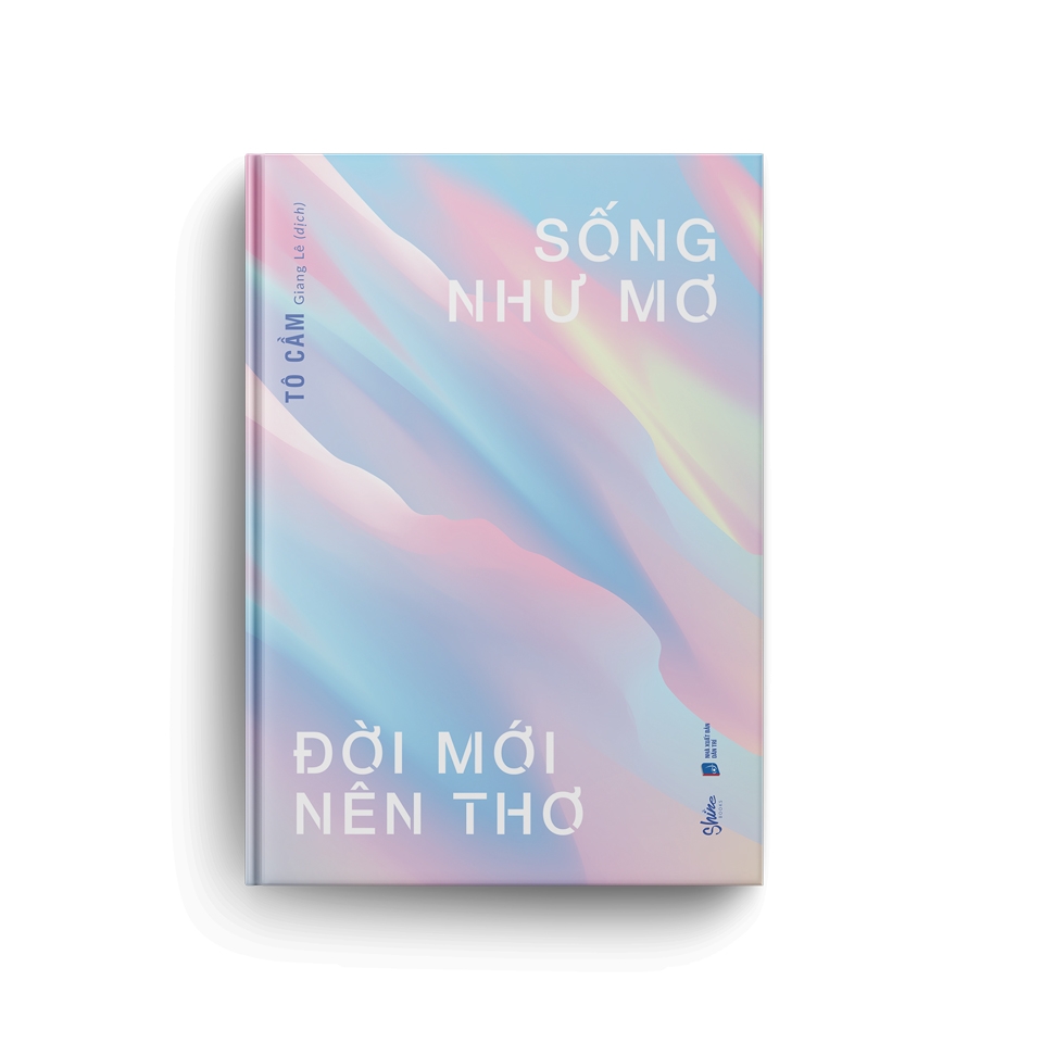 Sống Như Mơ Đời Mới Nên Thơ