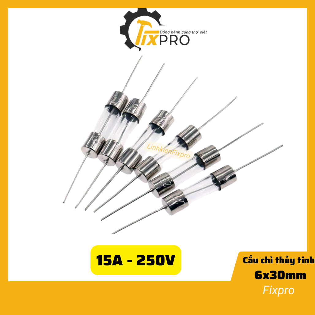 Cầu chì thủy tinh 15a 250v 6x30mm chân cắm - fixpro