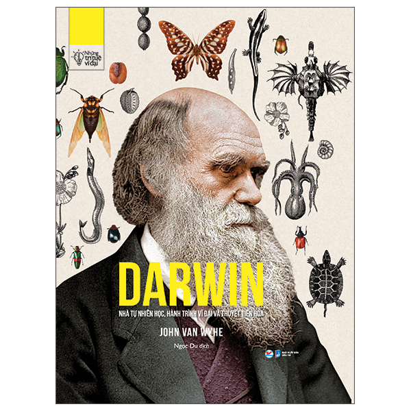 Fahasa - những trí tuệ vĩ đại - darwin nhà tự nhiên học, hành trình vĩ đại và thuyết tiến hóa