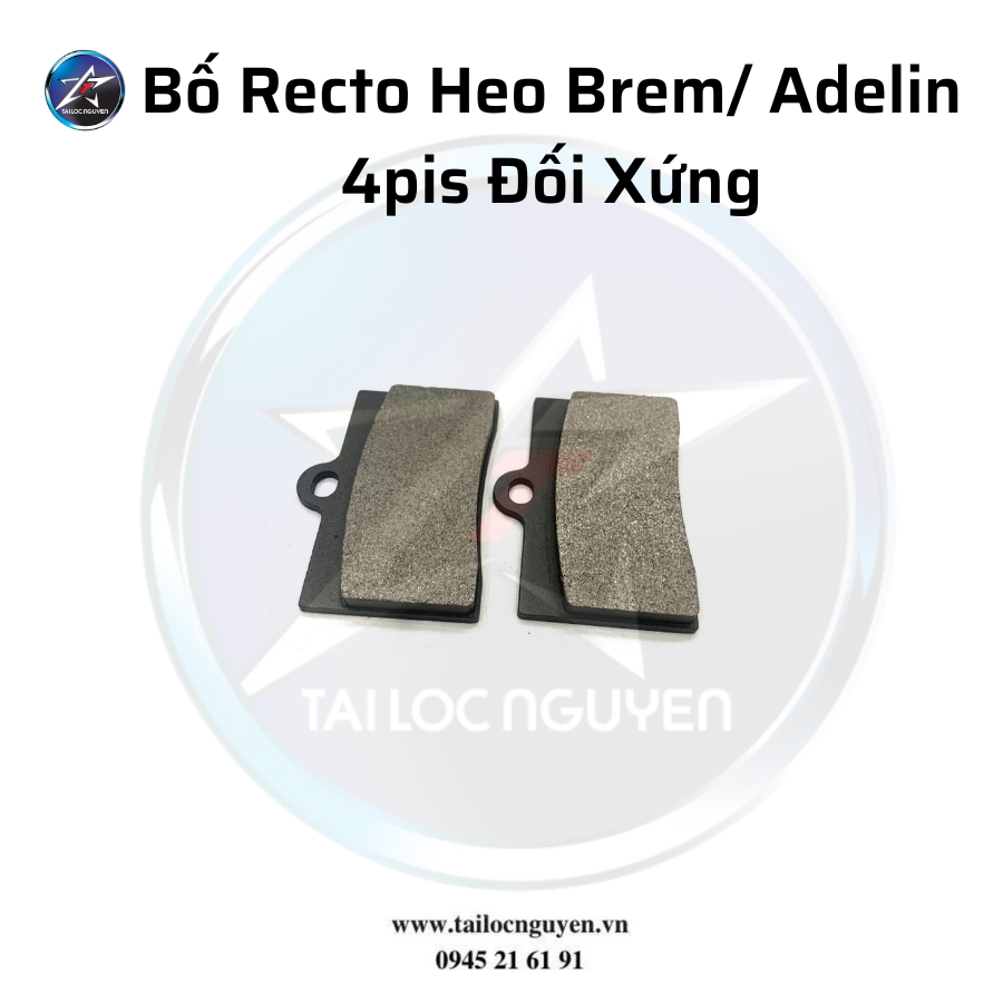 BỐ THẮNG RECTO DÀNH CHO HEO ADELIN 4 PIS ĐỐI XỨNG