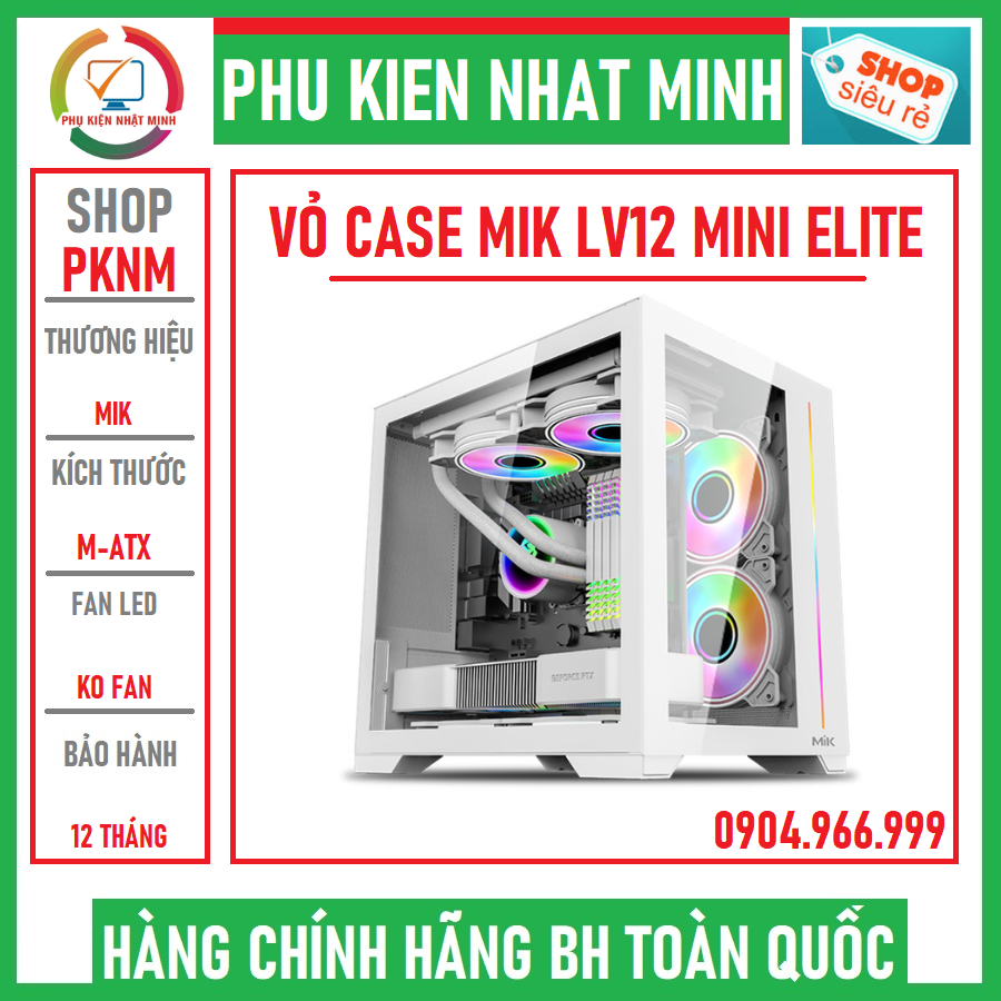 (siêu đẹp - siêu rẻ) Vỏ case máy tính MIK LV12 MINI ELITE - BLACK /WHITE (Hỗ trợ Main iTX, mATX, ATX) BH 12TH