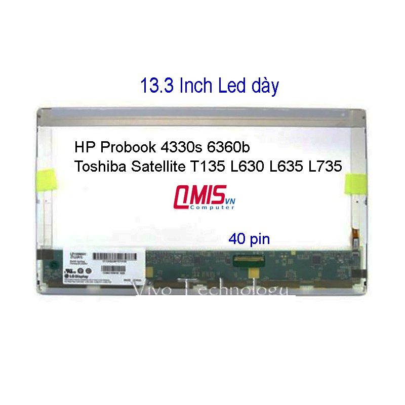 Màn hình laptop 13.3 Inch LED DÀY 30 pin 40 pin cho Laptop Dell E4310 HP Probook 4330s 6360b Toshiba T135 L630 L635 L735 - Renew