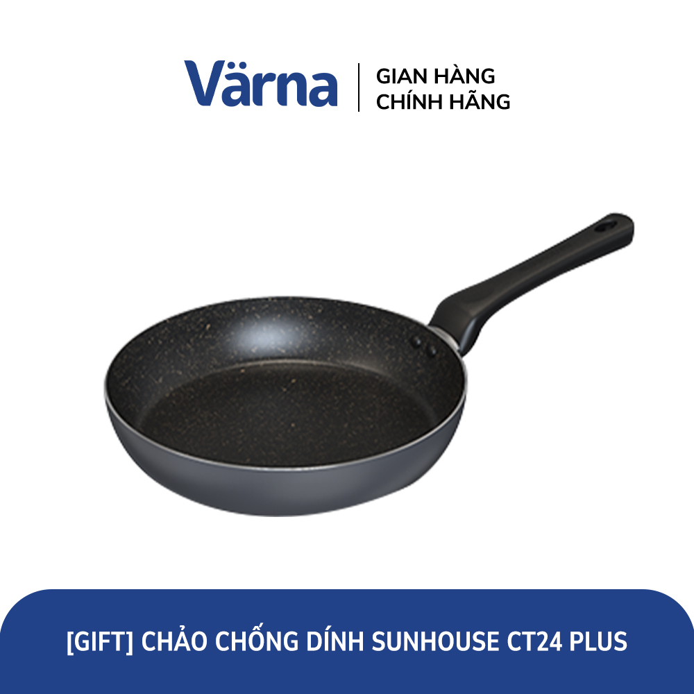 [Gift] Chảo chống dính Sunhouse CT24 Plus