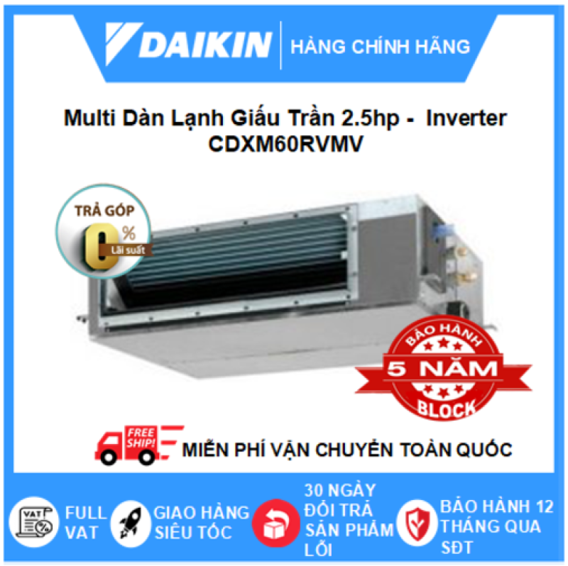 Máy Lạnh Multi Dàn Lạnh Giấu Trần CDXM60RVMV – 2.5hp – 22000btu Inverter R32  - Điều hòa chính hãng -  Điện máy SAPHO
