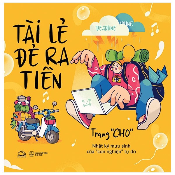 Tài Lẻ Đẻ Ra Tiền - Nhật Ký Mưu Sinh Của “Con Nghiện” Tự Do