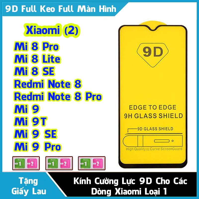 Kính Cường Lực 9D Cho Các Dòng Xiaomi Mi 8 Pro-Mi 8 Lite-Mi 8 SE-Redmi Note 8-Mi Note 8 Pro-Mi 9-Mi 9SE-Mi 9T-Mi 9 Pro Loại Full Màn Hình Chất Lượng Cao,Hạn Chế Va Đập,Trong Suốt Full HD-Bimax Store