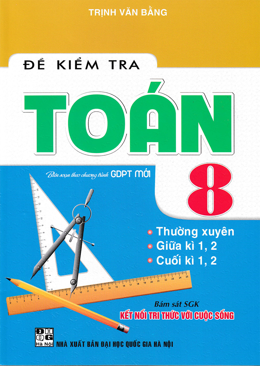 ĐỀ KIỂM TRA TOÁN 8 (BÁM SÁT SGK KẾT NỐI TRI THỨC VỚI CUỘC SỐNG)