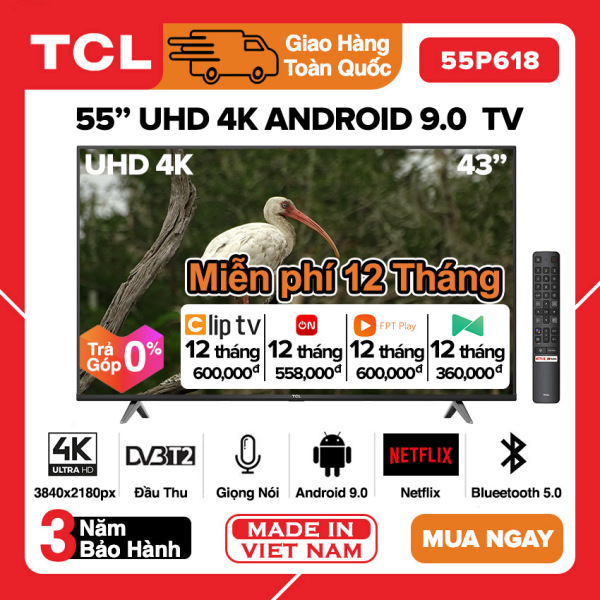 Bảng giá [TRẢ GÓP 0%] Smart Voice Tivi TCL 55 inch UHD 4K - 55P618 / 55T6 Android 9.0, Điều khiển giọng nói, HDR, Wifi 2.4GHz, Bluetooth, Chromecast built-in, Netflix, Miễn phí 12 tháng (Clip Tv, VTVCab On, Nhac.vn, FPT Play) Tivi Giá Rẻ - Bảo Hành 3 Năm