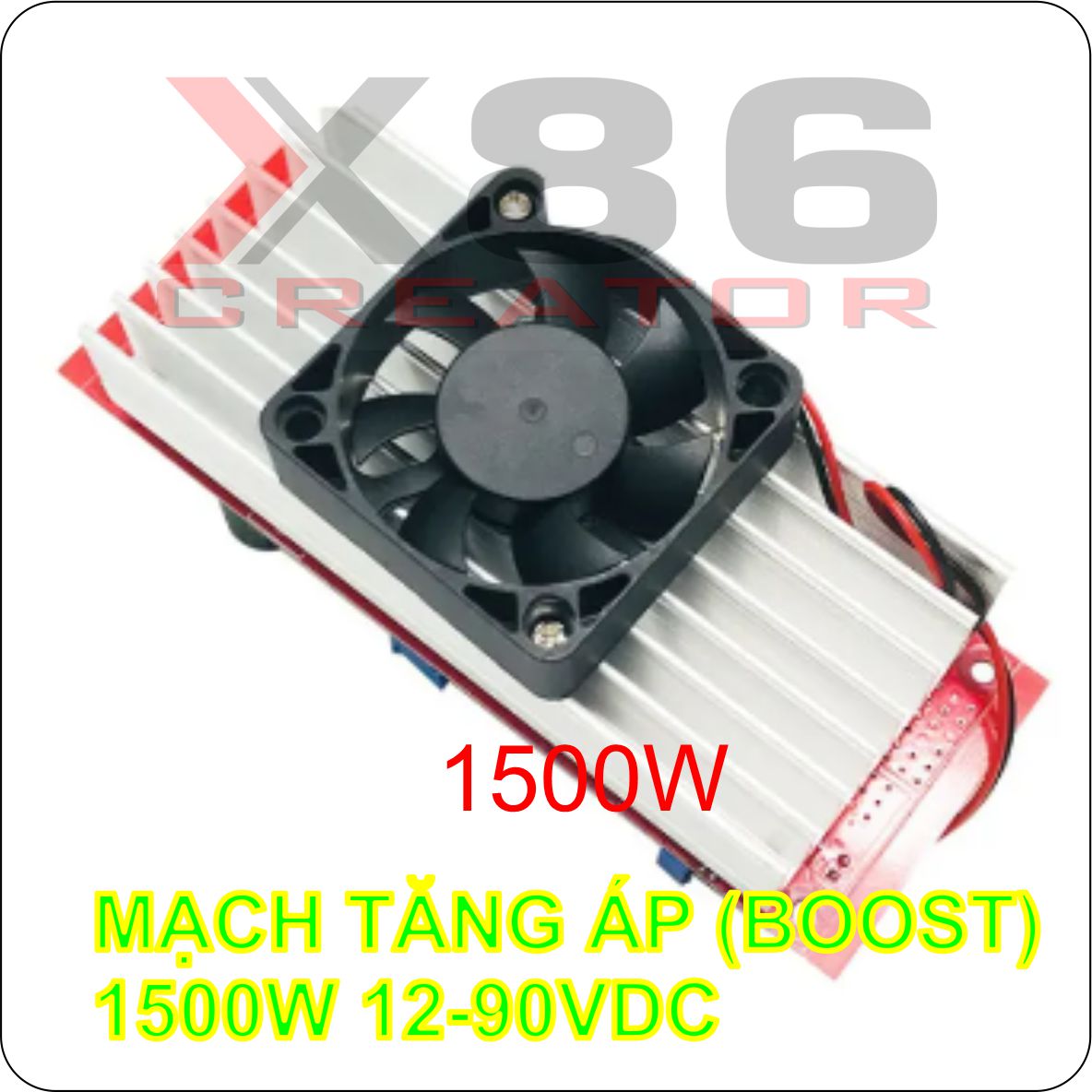 MẠCH TĂNG ÁP (BOOST) 12-90VDC 30A 1500W X86