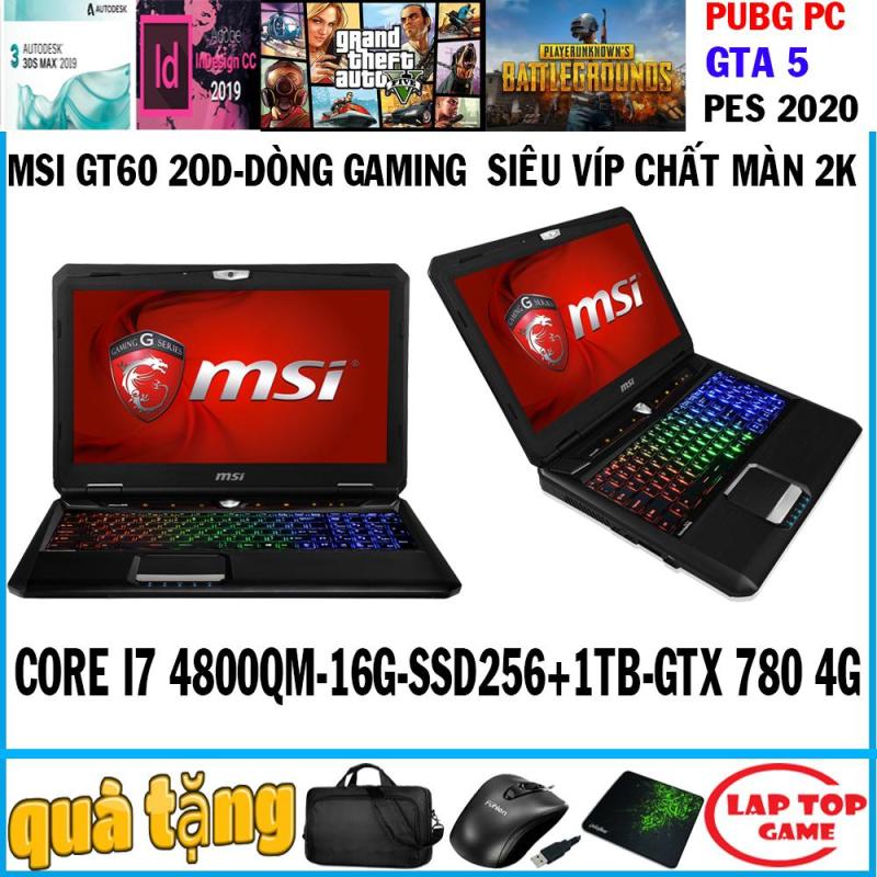 Bảng giá MSI GT60 2QD khủng long game Core i7-4800QM, RAM 16G, ssd 256g+ HDD 1TB, VGA GTX 780 4G, Màn 15.6 inch 2K (2880*1620) Phong Vũ