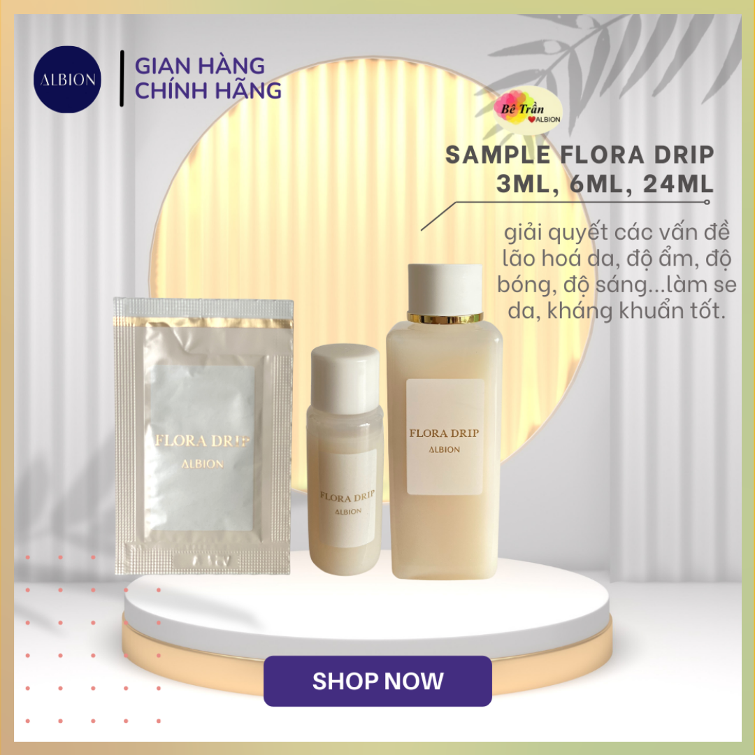 [Chính hãng] [ALBION] Nước dưỡng da FLORA DRIP 3ml, 6ml, 24ml (Auth 100%, kèm bill mua từ hãng)