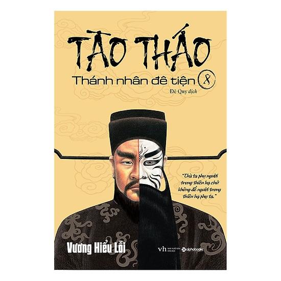 Sách - TÀO THÁO Thánh nhân đê tiện (TẬP 8)