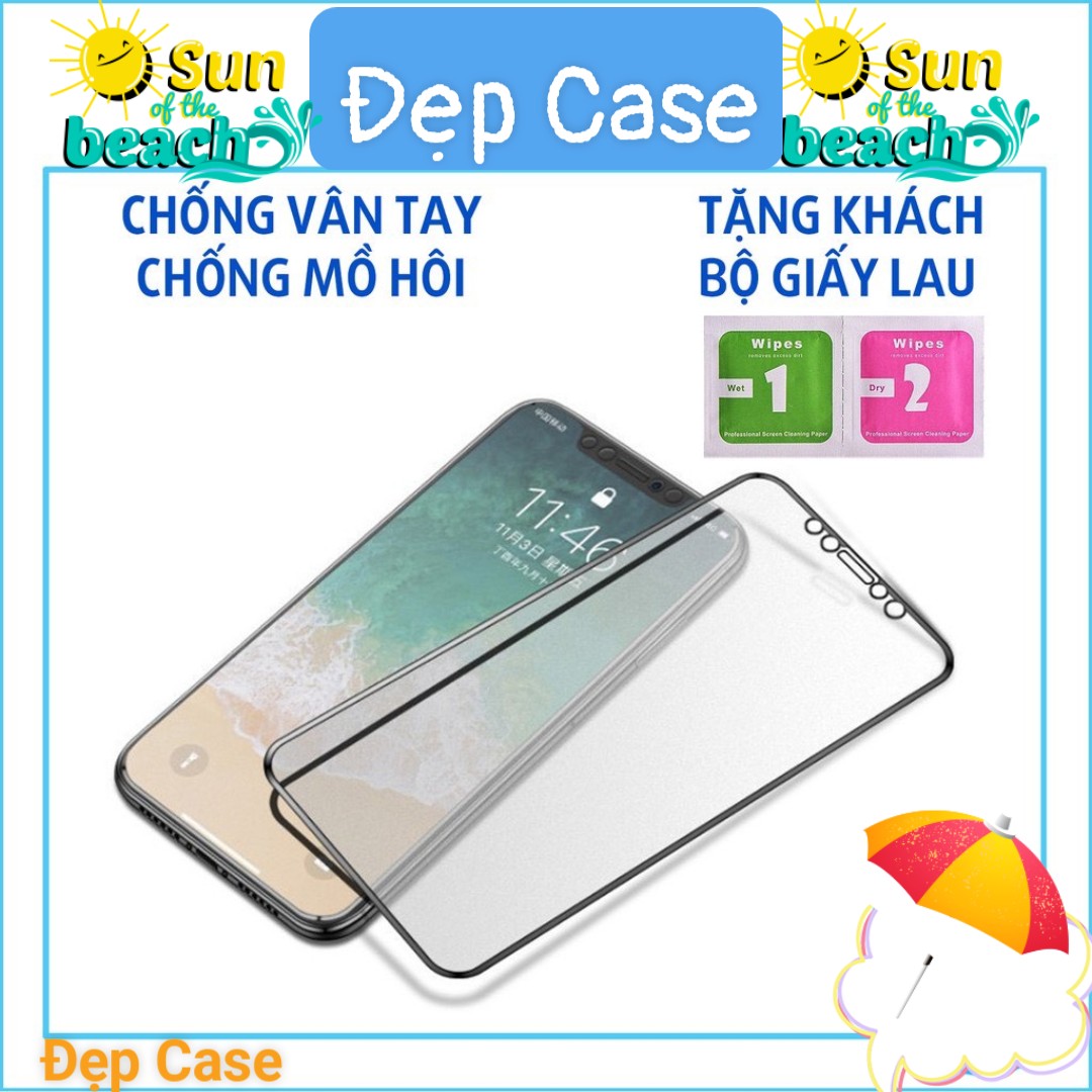 Cường Lực  IP Full Màn Chống Vân Tay - Chống Mồ Hôi